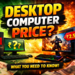 Read more about the article Desktop Computer Price