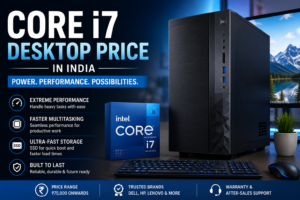 Read more about the article Core i7 Desktop Price in India